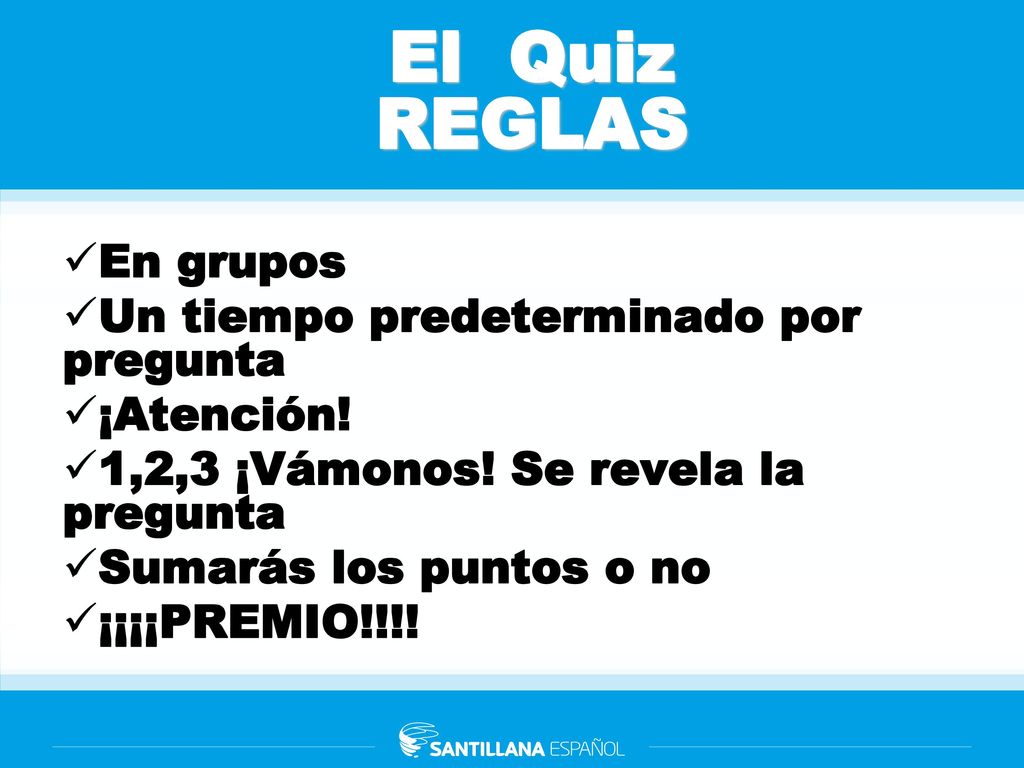 El Quiz REGLAS En grupos Un tiempo predeterminado por pregunta
