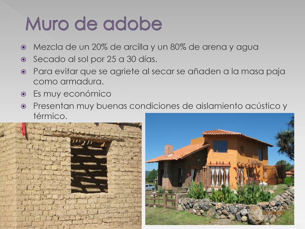 Muro de adobe Mezcla de un 20% de arcilla y un 80% de arena y agua