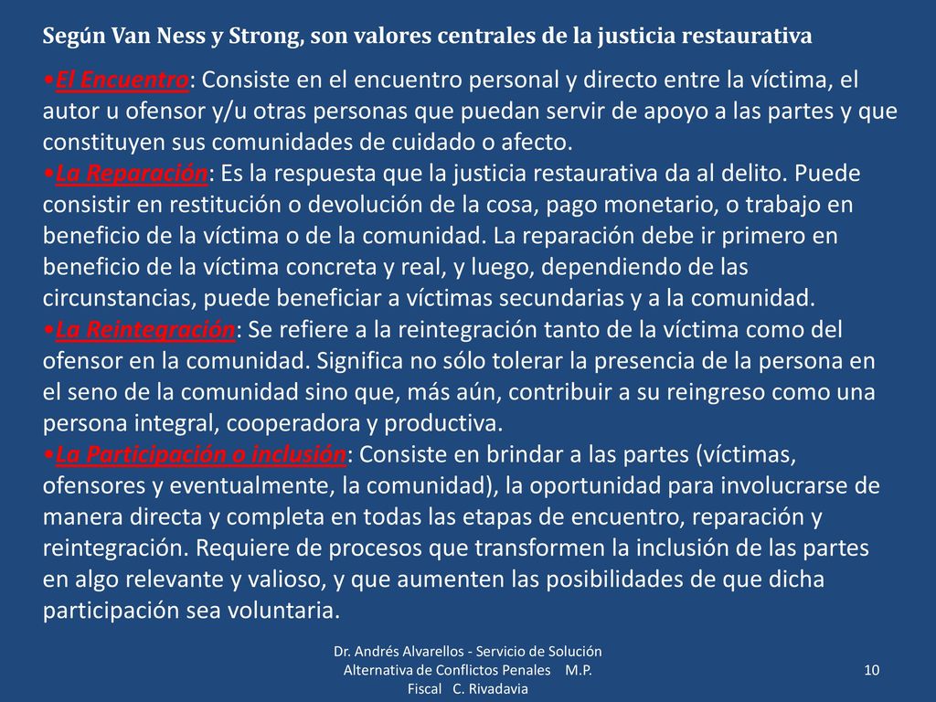 Según Van Ness y Strong, son valores centrales de la justicia restaurativa