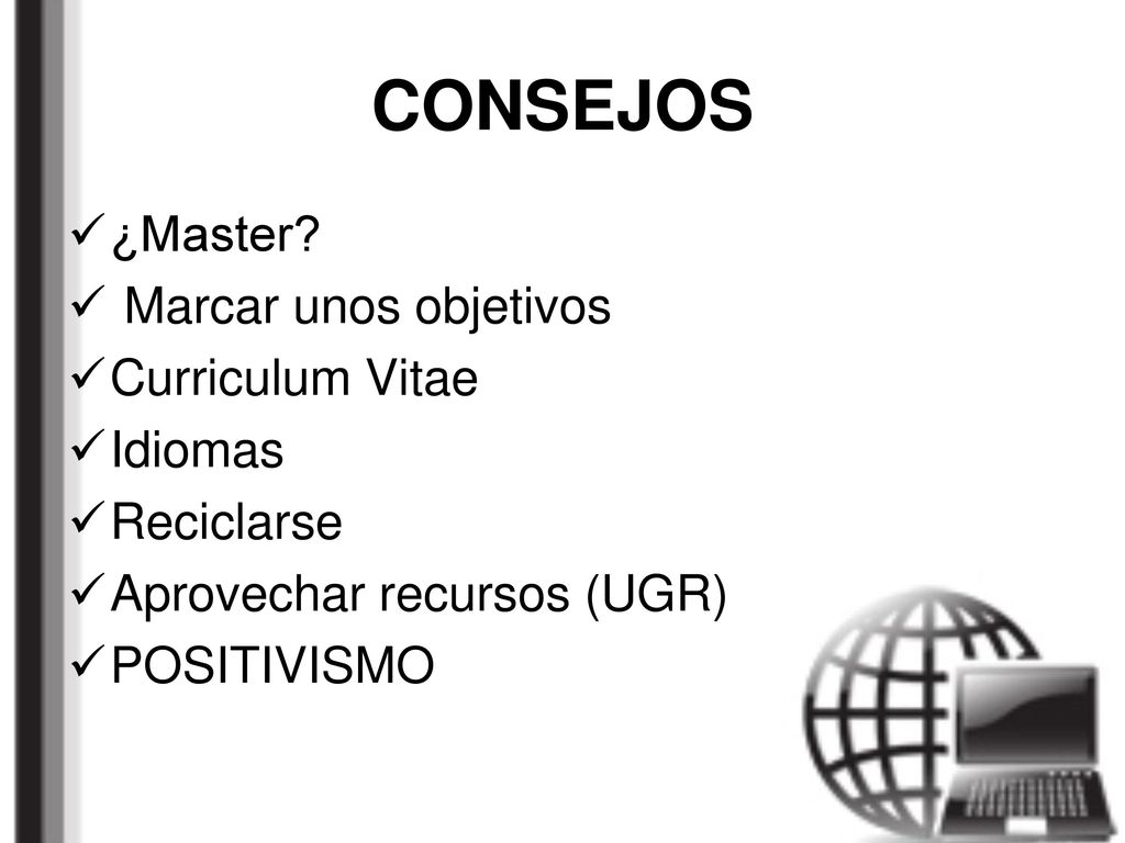 CONSEJOS ¿Master Marcar unos objetivos Curriculum Vitae Idiomas
