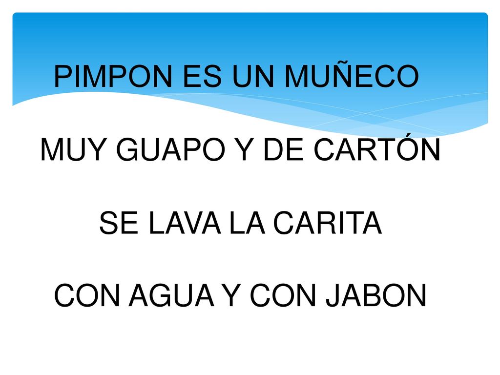 PIMPON ES UN MUÑECO MUY GUAPO Y DE CARTÓN SE LAVA LA CARITA CON AGUA Y CON JABON
