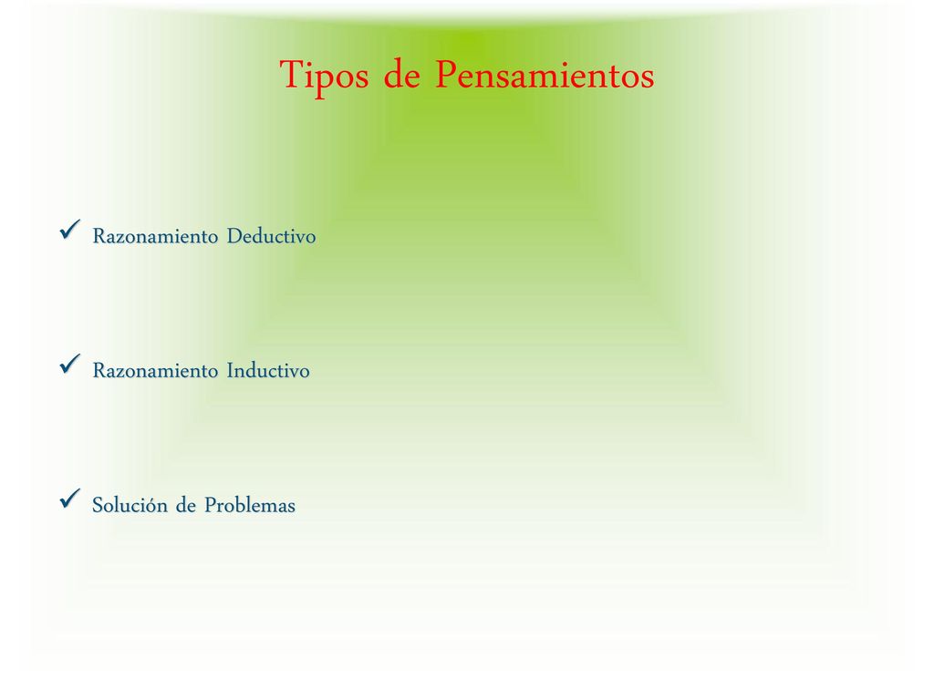 Tipos de Pensamientos Razonamiento Deductivo Razonamiento Inductivo
