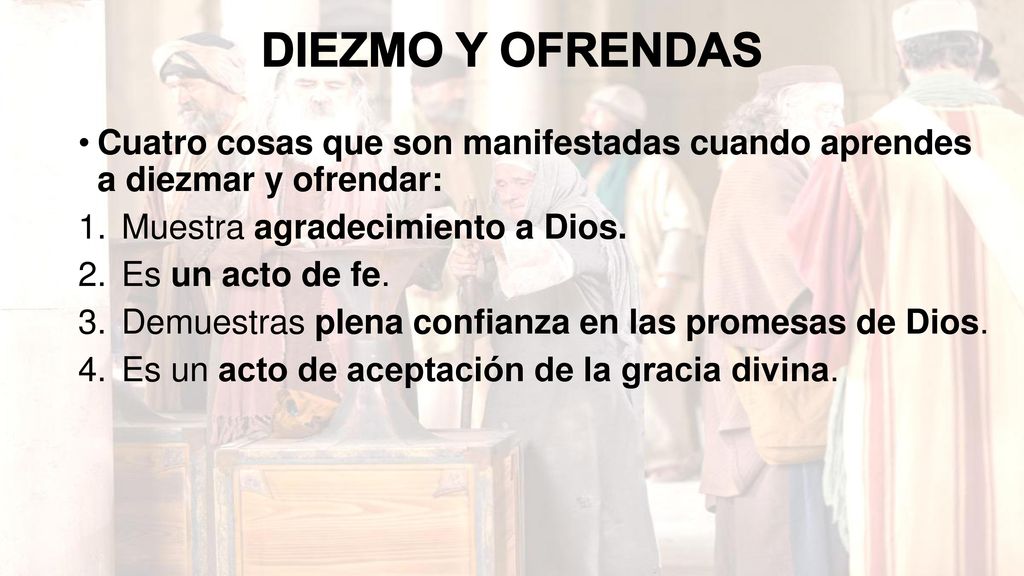 DIEZMO Y OFRENDAS Cuatro cosas que son manifestadas cuando aprendes a diezmar y ofrendar: Muestra agradecimiento a Dios.