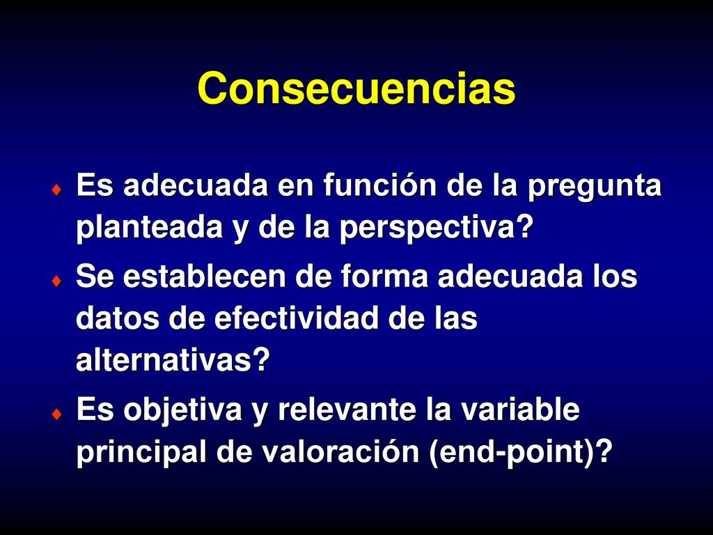Consecuencias Es adecuada en función de la pregunta planteada y de la perspectiva