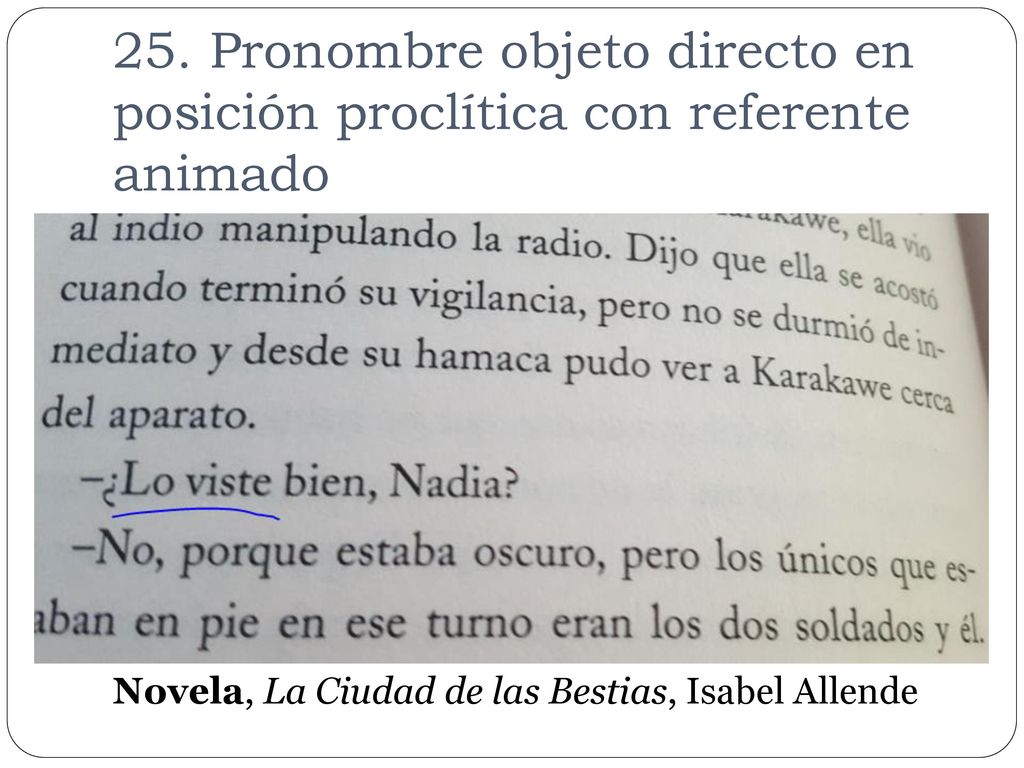 25. Pronombre objeto directo en posición proclítica con referente animado