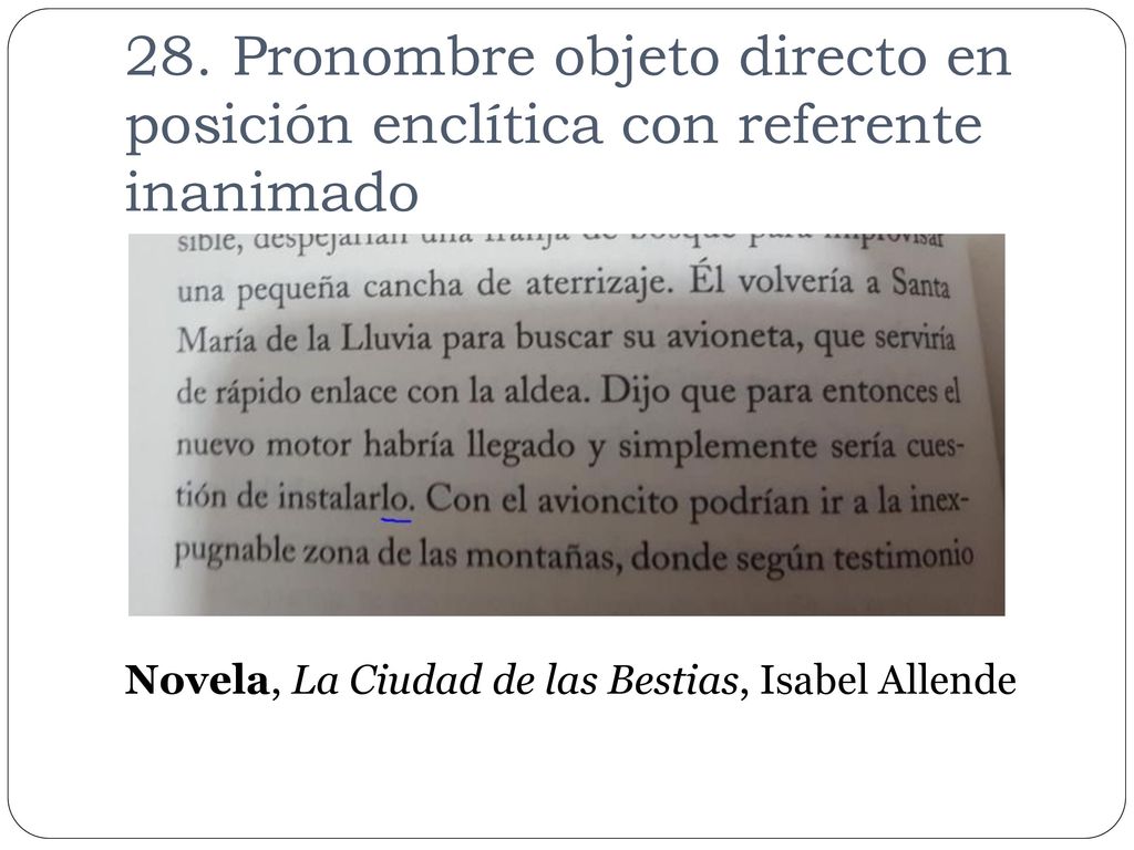 28. Pronombre objeto directo en posición enclítica con referente inanimado
