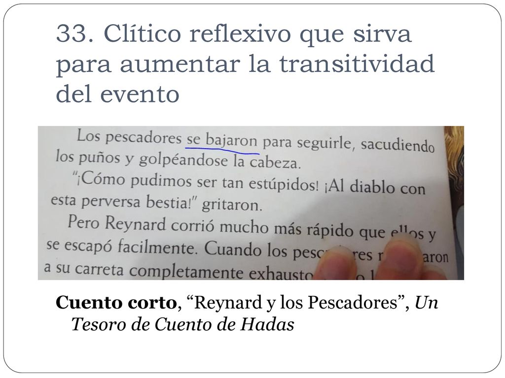 33. Clítico reflexivo que sirva para aumentar la transitividad del evento