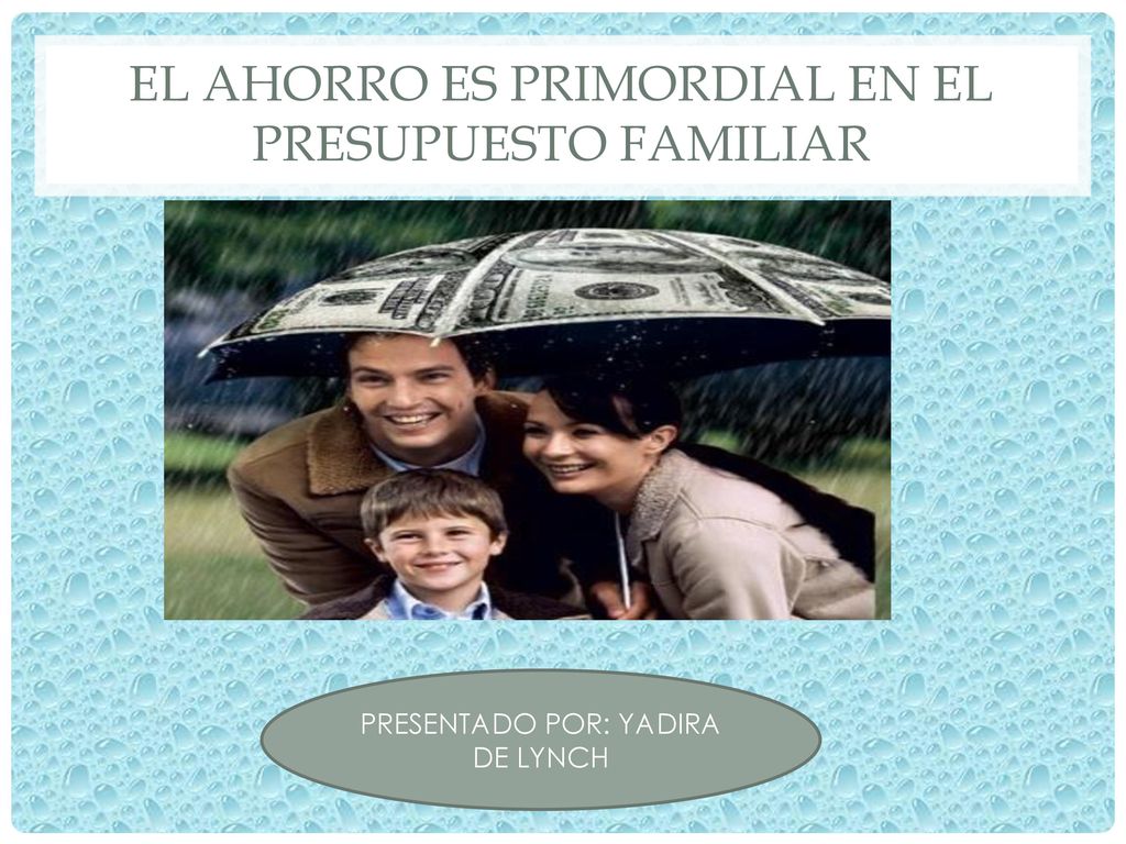 El ahorro es primordial en el presupuesto familiar