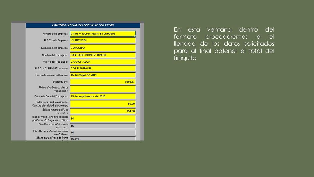 En esta ventana dentro del formato procederemos a el llenado de los datos solicitados para al final obtener el total del finiquito