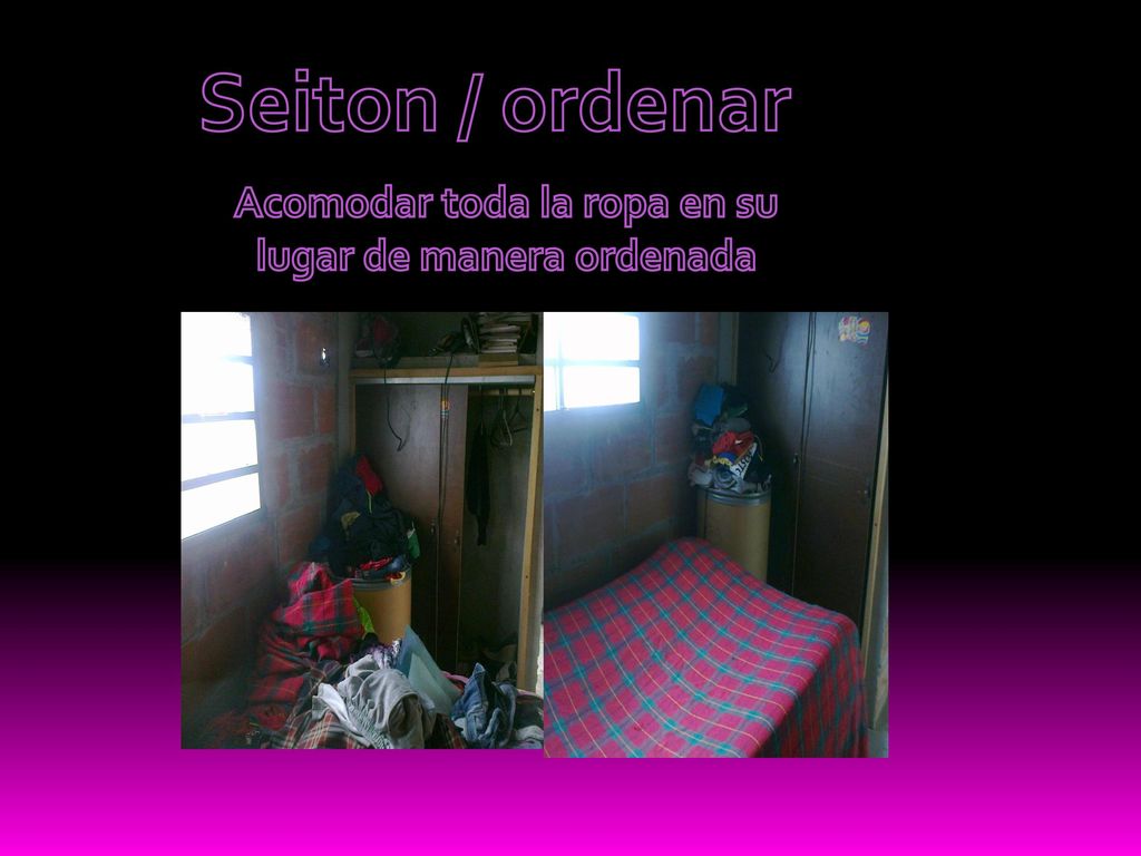 Acomodar toda la ropa en su lugar de manera ordenada