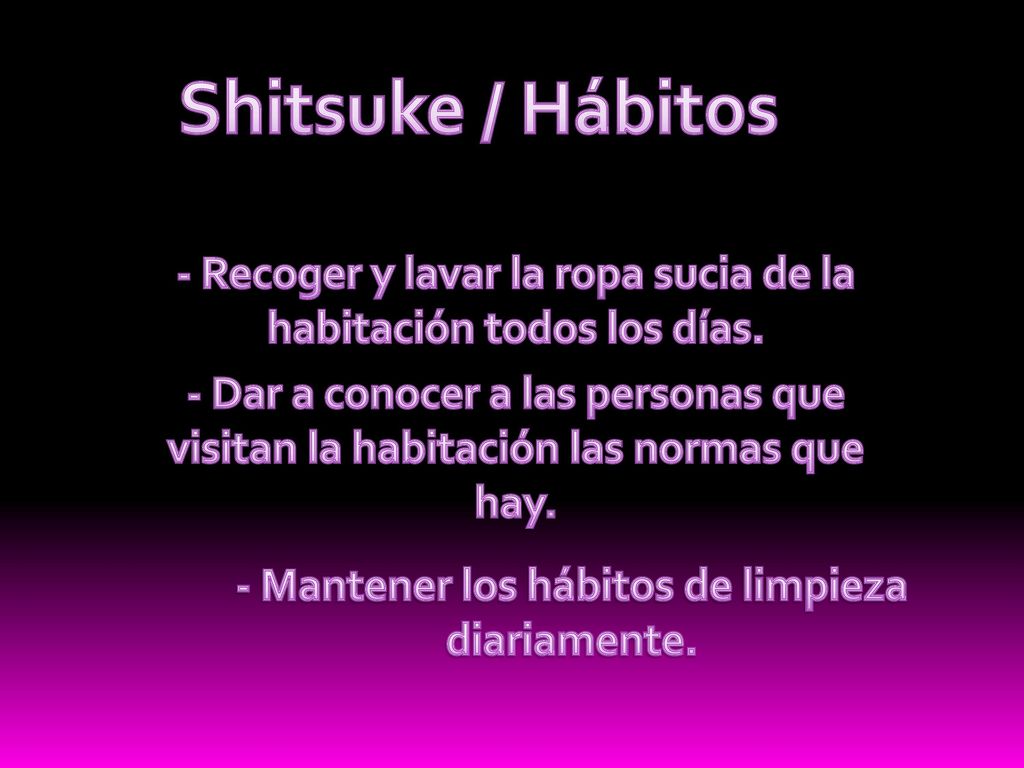 Shitsuke / Hábitos - Recoger y lavar la ropa sucia de la habitación todos los días.