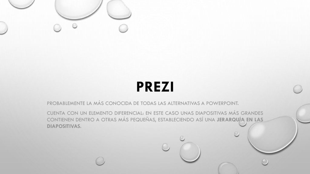 PREZI Probablemente la más conocida de todas las alternativas a PowerPoint.