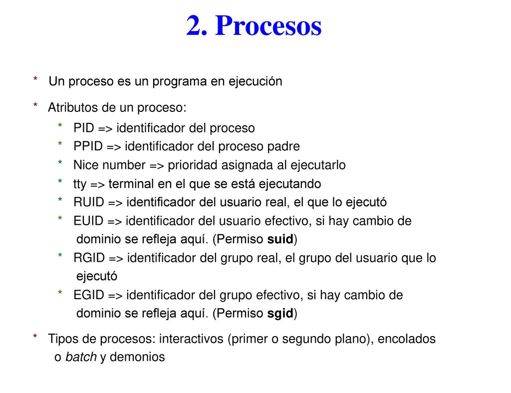2. Procesos * Un proceso es un programa en ejecución