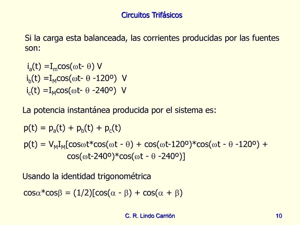 ib(t) =IMcos(t-  -120º) V ic(t) =IMcos(t-  -240º) V