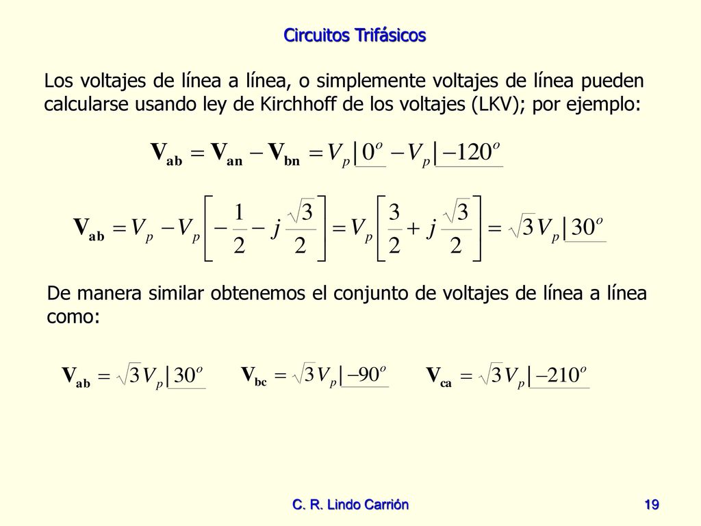 Los voltajes de línea a línea, o simplemente voltajes de línea pueden calcularse usando ley de Kirchhoff de los voltajes (LKV); por ejemplo: