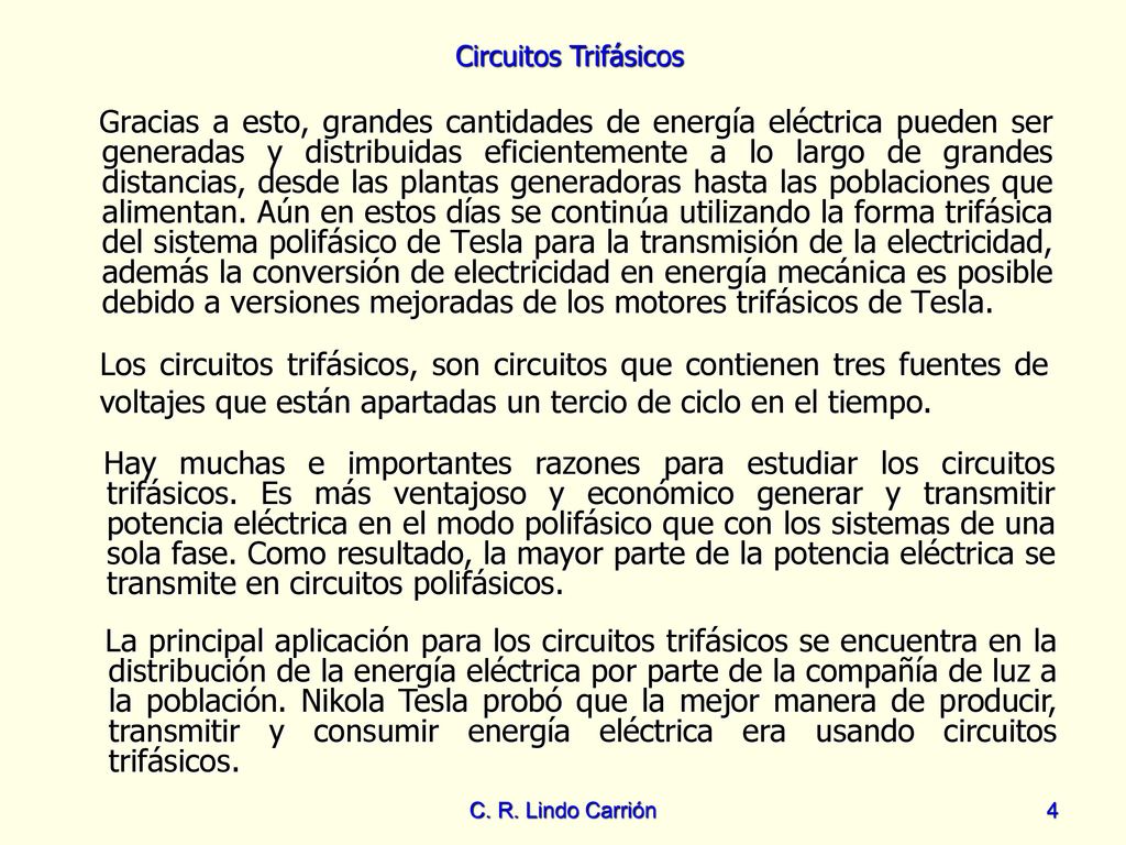 Gracias a esto, grandes cantidades de energía eléctrica pueden ser generadas y distribuidas eficientemente a lo largo de grandes distancias, desde las plantas generadoras hasta las poblaciones que alimentan. Aún en estos días se continúa utilizando la forma trifásica del sistema polifásico de Tesla para la transmisión de la electricidad, además la conversión de electricidad en energía mecánica es posible debido a versiones mejoradas de los motores trifásicos de Tesla.