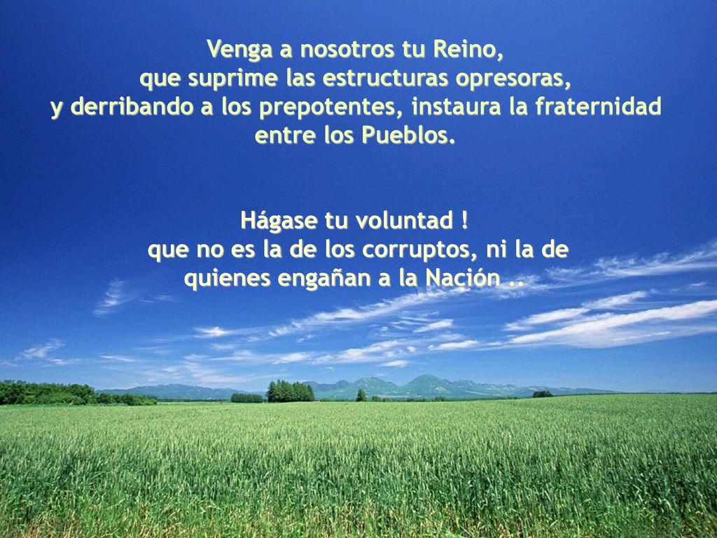 Venga a nosotros tu Reino, que suprime las estructuras opresoras,
