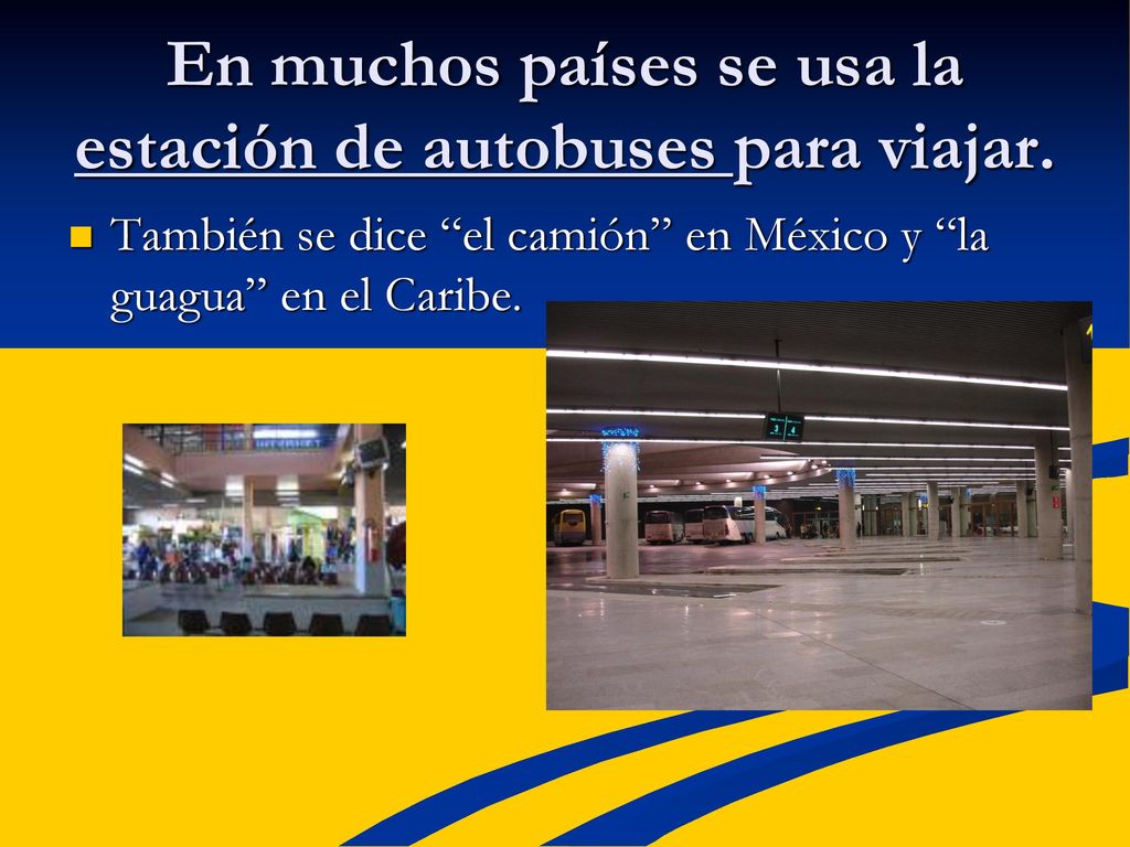 En muchos países se usa la estación de autobuses para viajar.