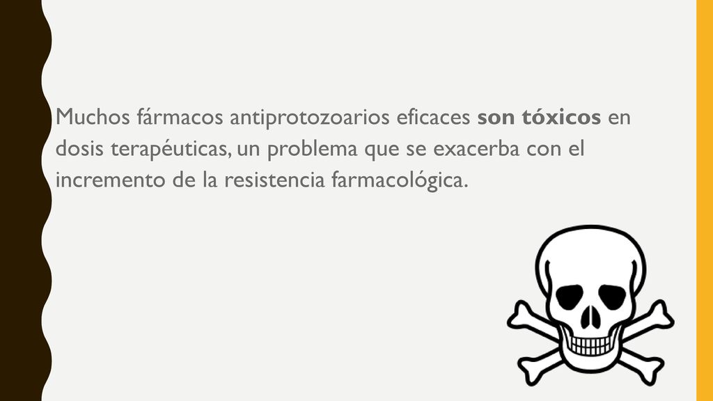Muchos fármacos antiprotozoarios eficaces son tóxicos en dosis terapéuticas, un problema que se exacerba con el incremento de la resistencia farmacológica.