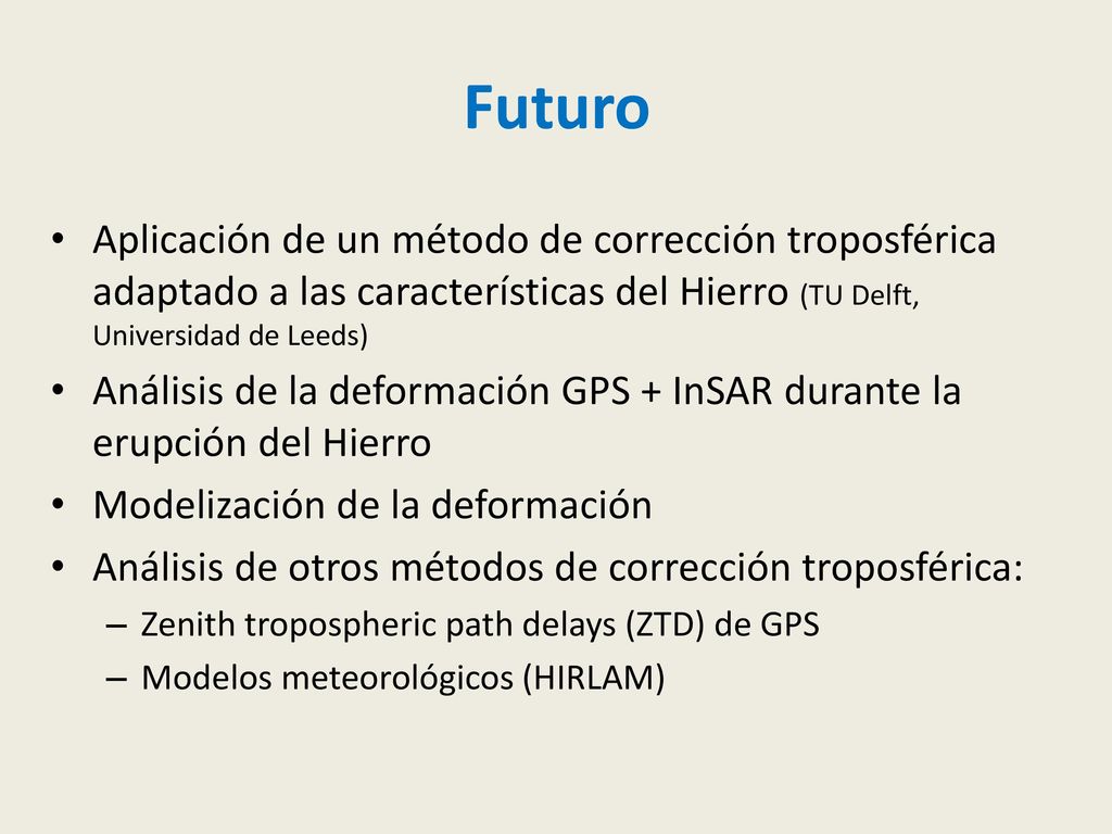 Futuro Aplicación de un método de corrección troposférica adaptado a las características del Hierro (TU Delft, Universidad de Leeds)