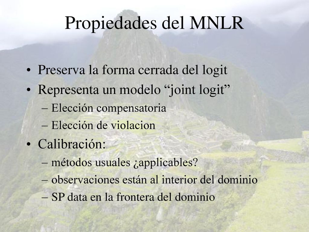 Propiedades del MNLR Preserva la forma cerrada del logit