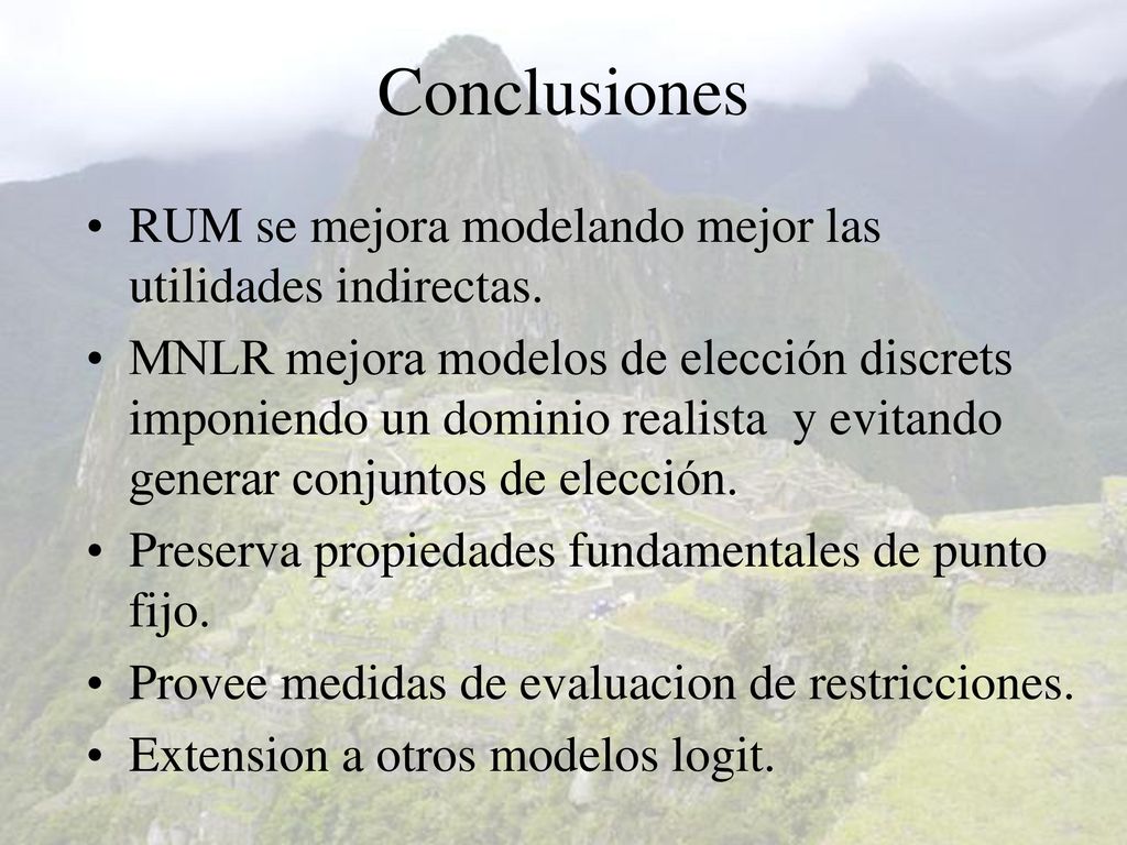 Conclusiones RUM se mejora modelando mejor las utilidades indirectas.