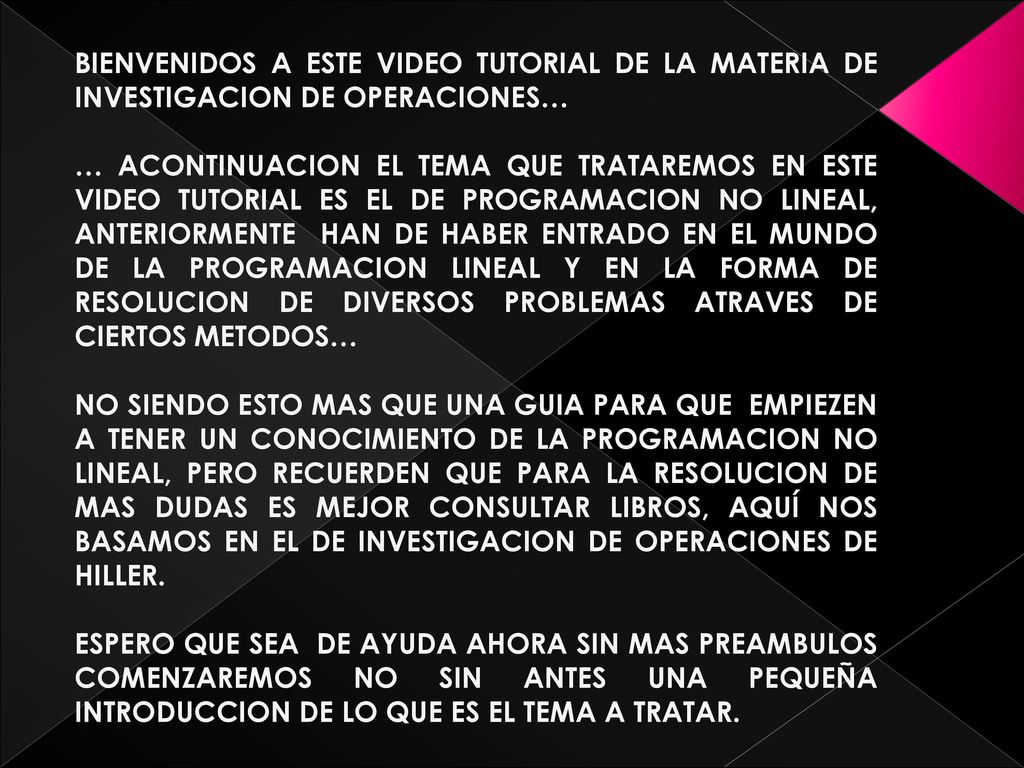 BIENVENIDOS A ESTE VIDEO TUTORIAL DE LA MATERIA DE INVESTIGACION DE OPERACIONES…