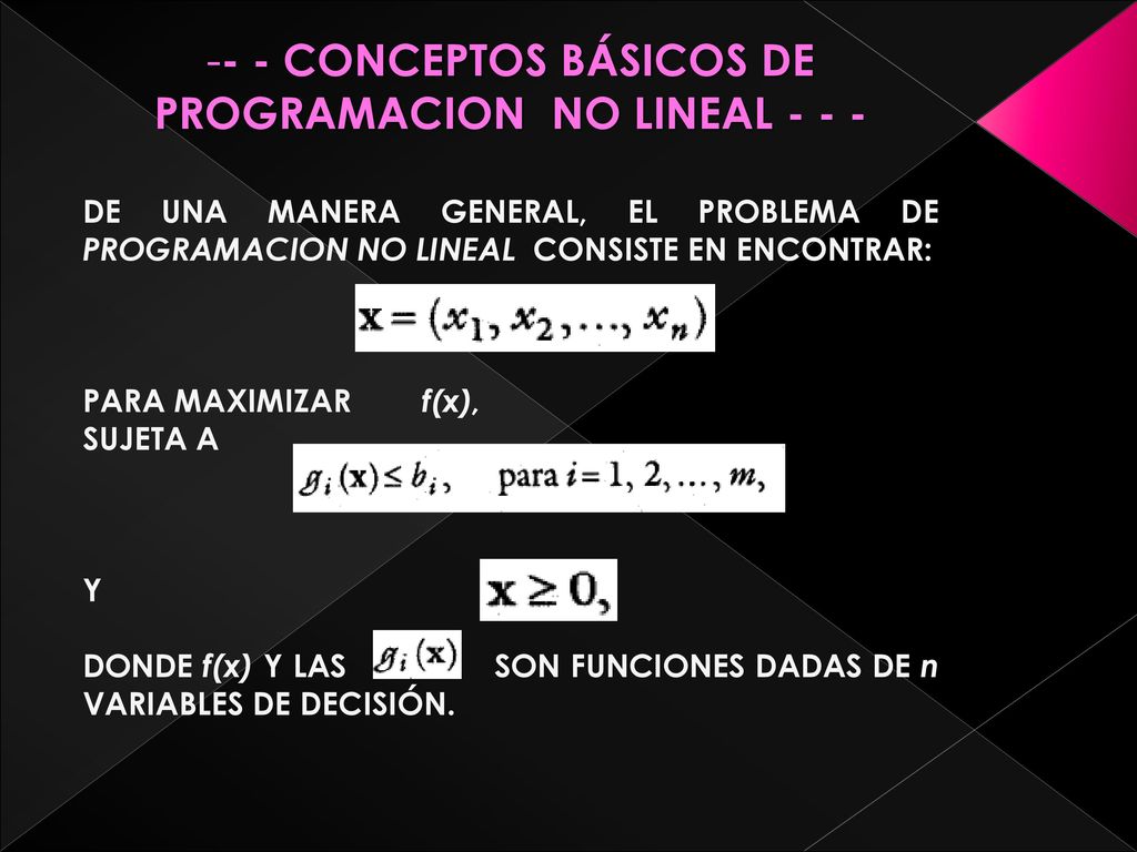 - - CONCEPTOS BÁSICOS DE PROGRAMACION NO LINEAL - - -