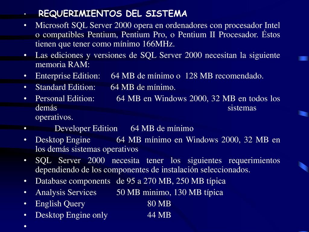 Enterprise Edition: 64 MB de mínimo o 128 MB recomendado.