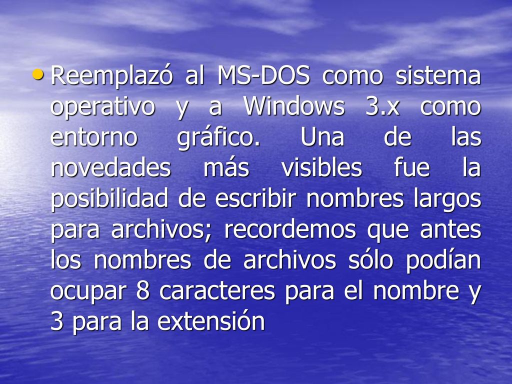 Reemplazó al MS-DOS como sistema operativo y a Windows 3