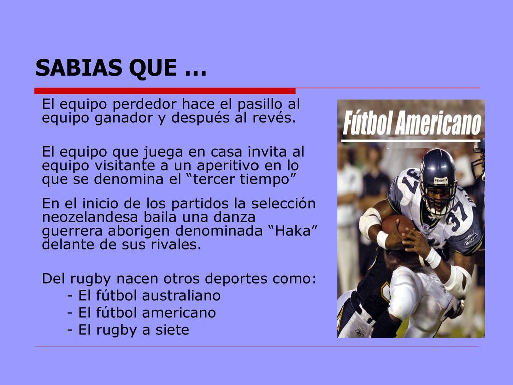SABIAS QUE … El equipo perdedor hace el pasillo al equipo ganador y después al revés.