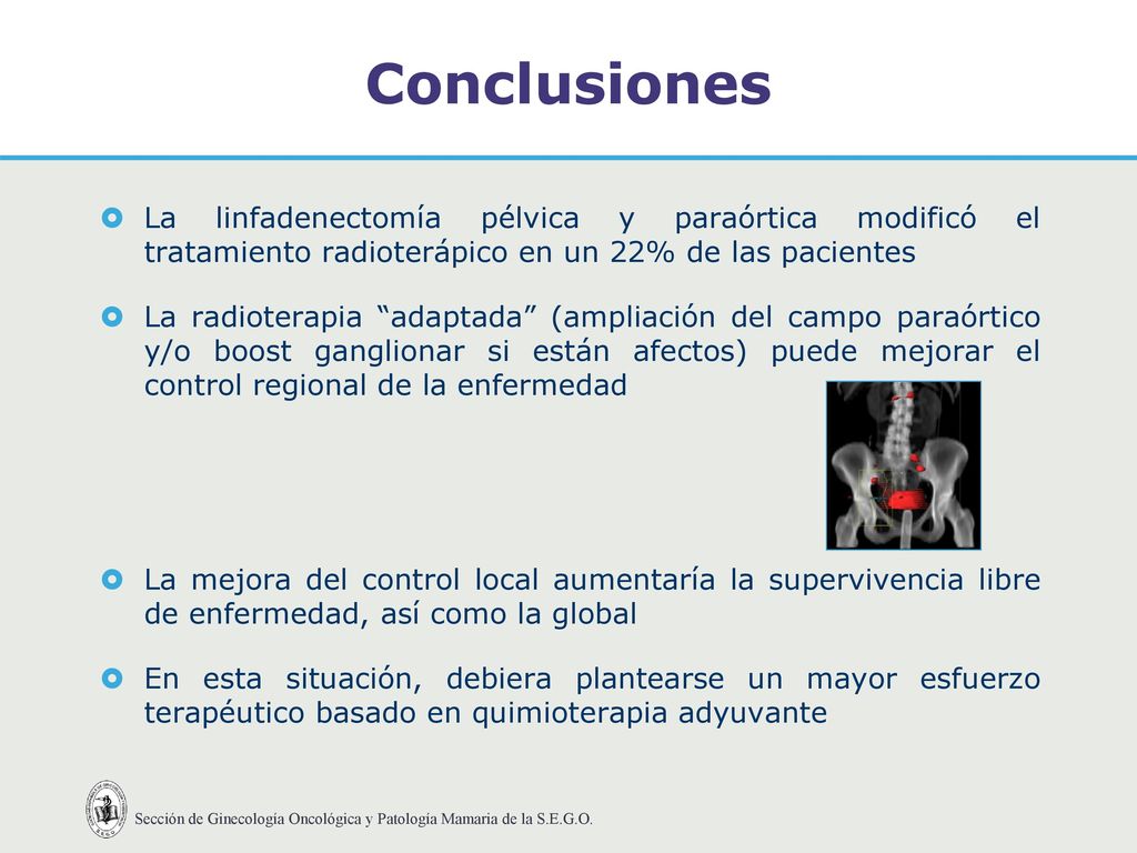 Conclusiones La linfadenectomía pélvica y paraórtica modificó el tratamiento radioterápico en un 22% de las pacientes.