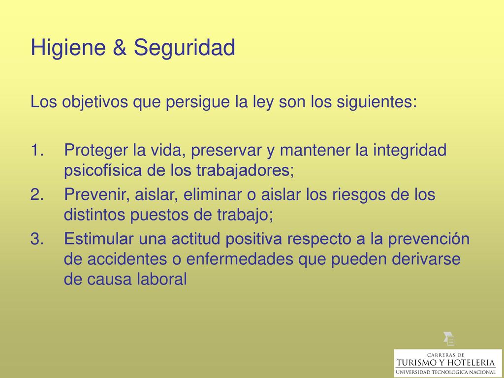 Higiene & Seguridad Los objetivos que persigue la ley son los siguientes: