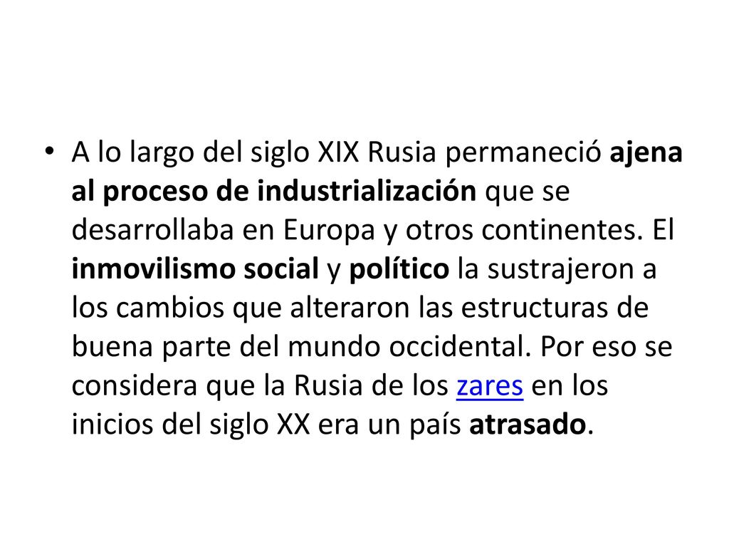 A lo largo del siglo XIX Rusia permaneció ajena al proceso de industrialización que se desarrollaba en Europa y otros continentes.