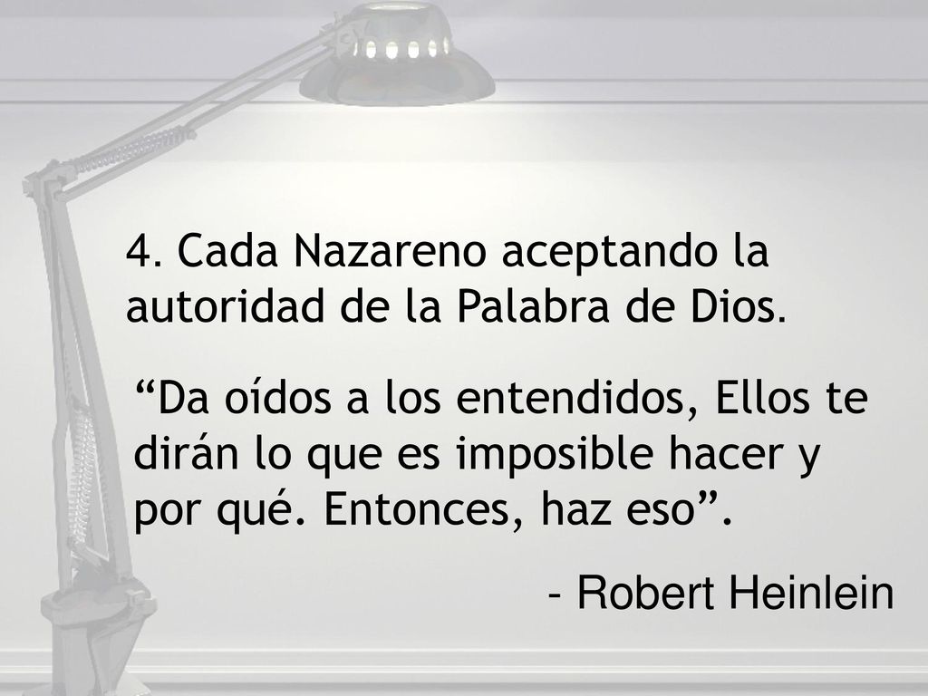 4. Cada Nazareno aceptando la autoridad de la Palabra de Dios.