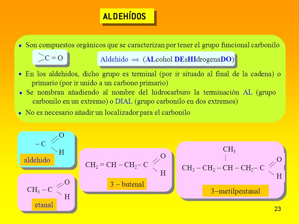 ALDEHÍDOS  Son compuestos orgánicos que se caracterizan por tener el grupo funcional carbonilo.
