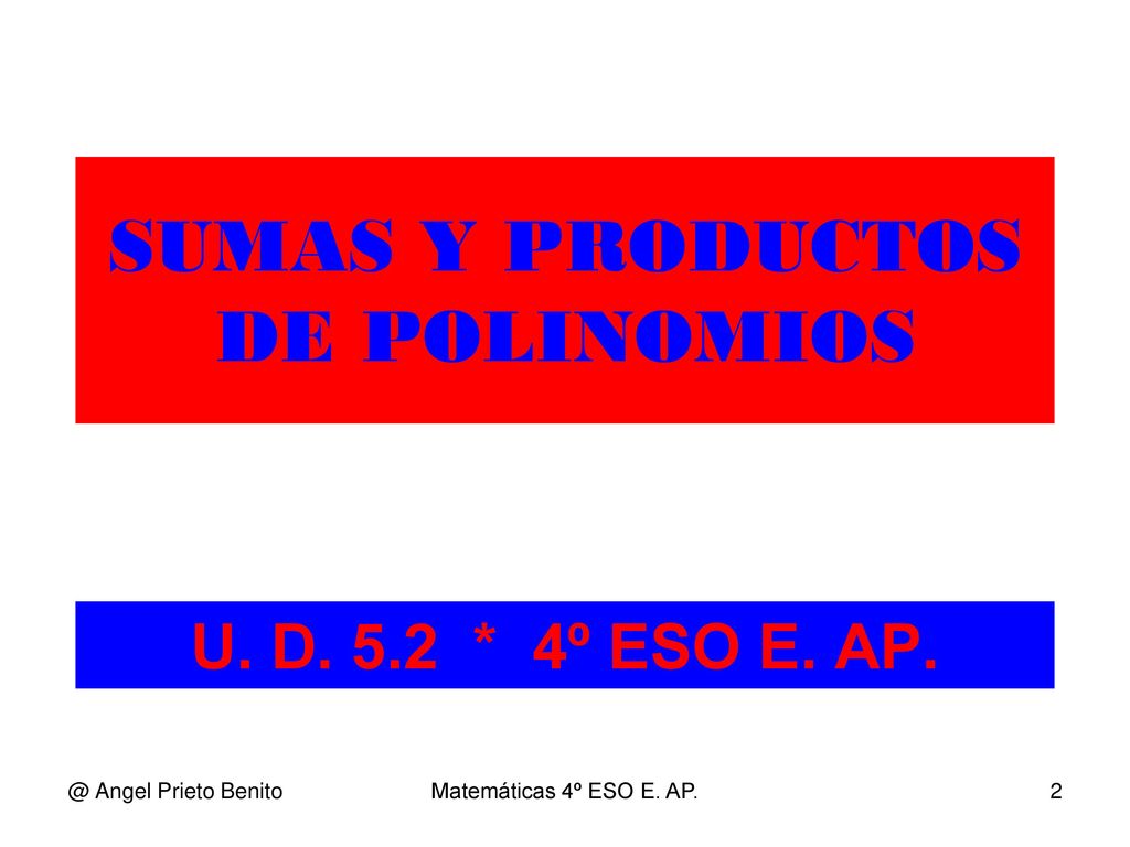 SUMAS Y PRODUCTOS DE POLINOMIOS