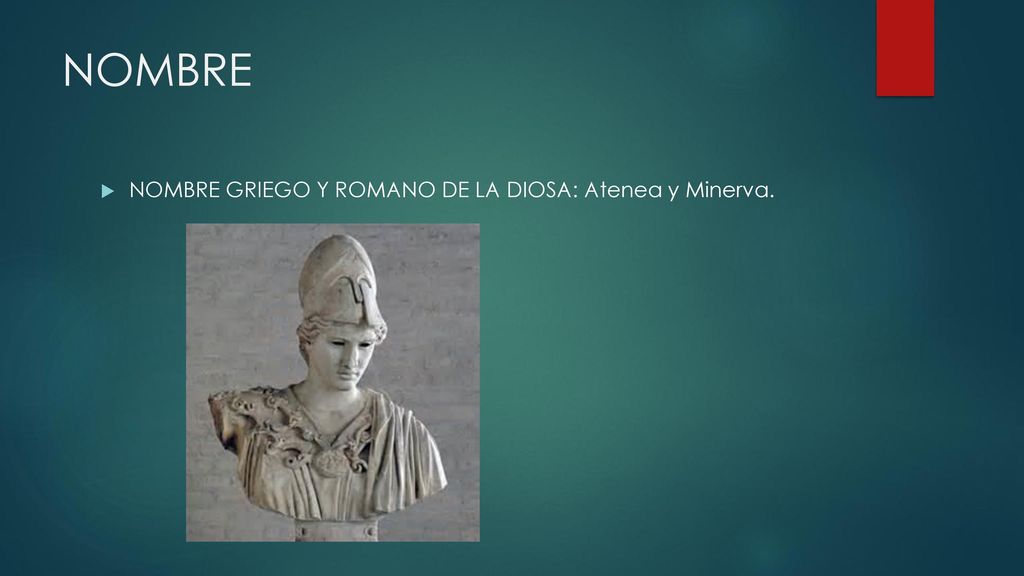 NOMBRE NOMBRE GRIEGO Y ROMANO DE LA DIOSA: Atenea y Minerva.