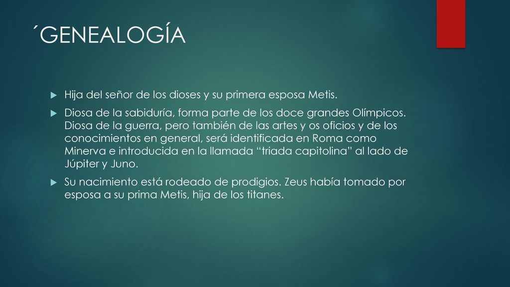 ´GENEALOGÍA Hija del señor de los dioses y su primera esposa Metis.