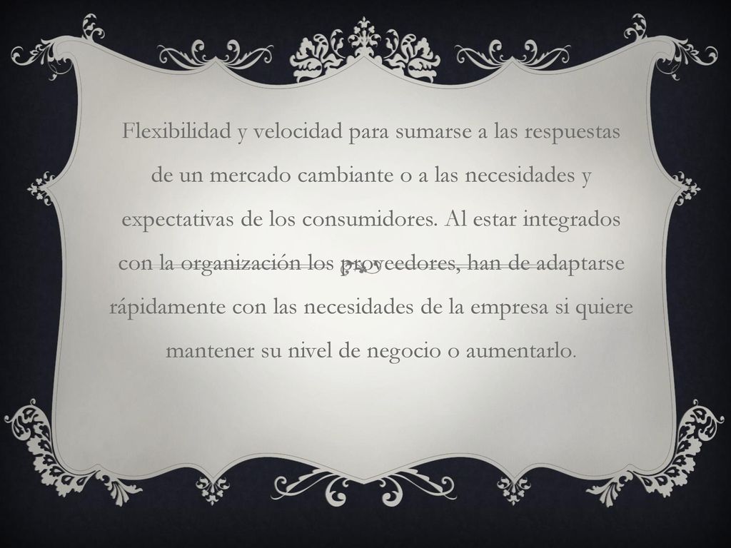 Flexibilidad y velocidad para sumarse a las respuestas de un mercado cambiante o a las necesidades y expectativas de los consumidores.