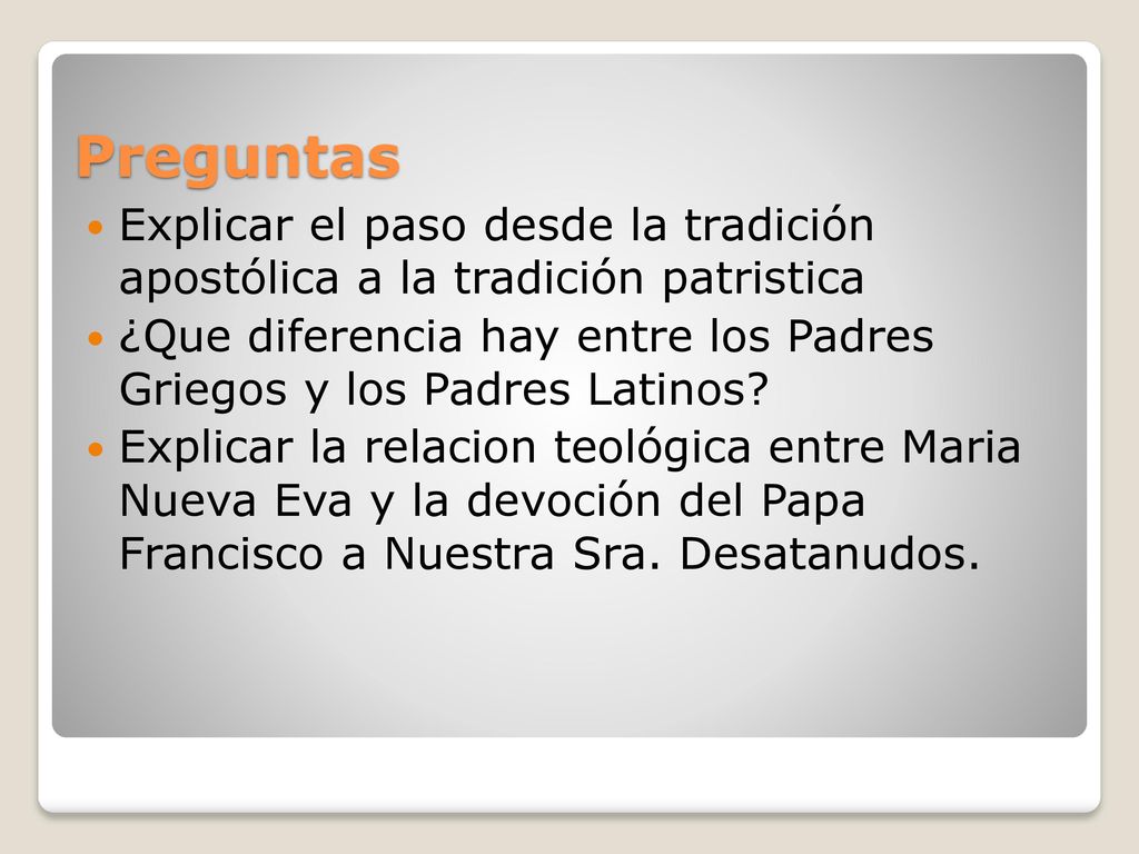 Preguntas Explicar el paso desde la tradición apostólica a la tradición patristica.