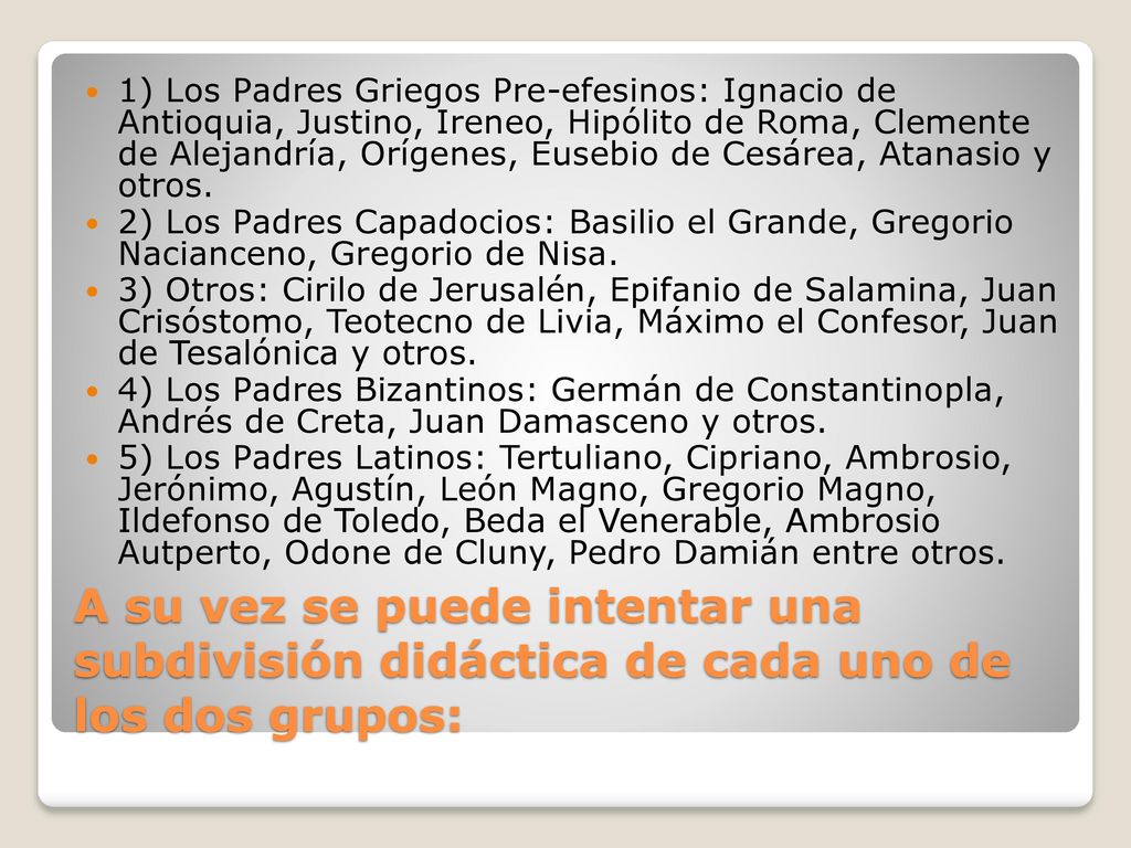 1) Los Padres Griegos Pre-efesinos: Ignacio de Antioquia, Justino, Ireneo, Hipólito de Roma, Clemente de Alejandría, Orígenes, Eusebio de Cesárea, Atanasio y otros.