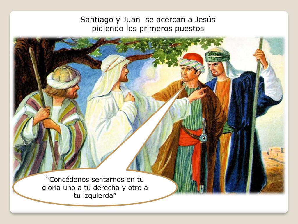 Santiago y Juan se acercan a Jesús pidiendo los primeros puestos