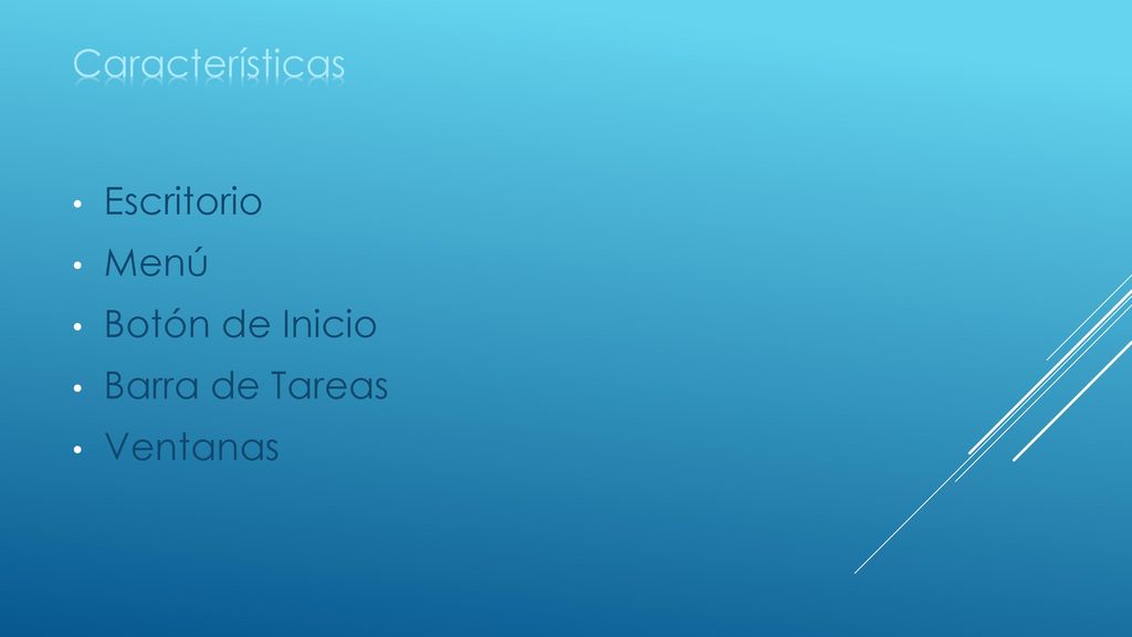 Características Escritorio Menú Botón de Inicio Barra de Tareas Ventanas