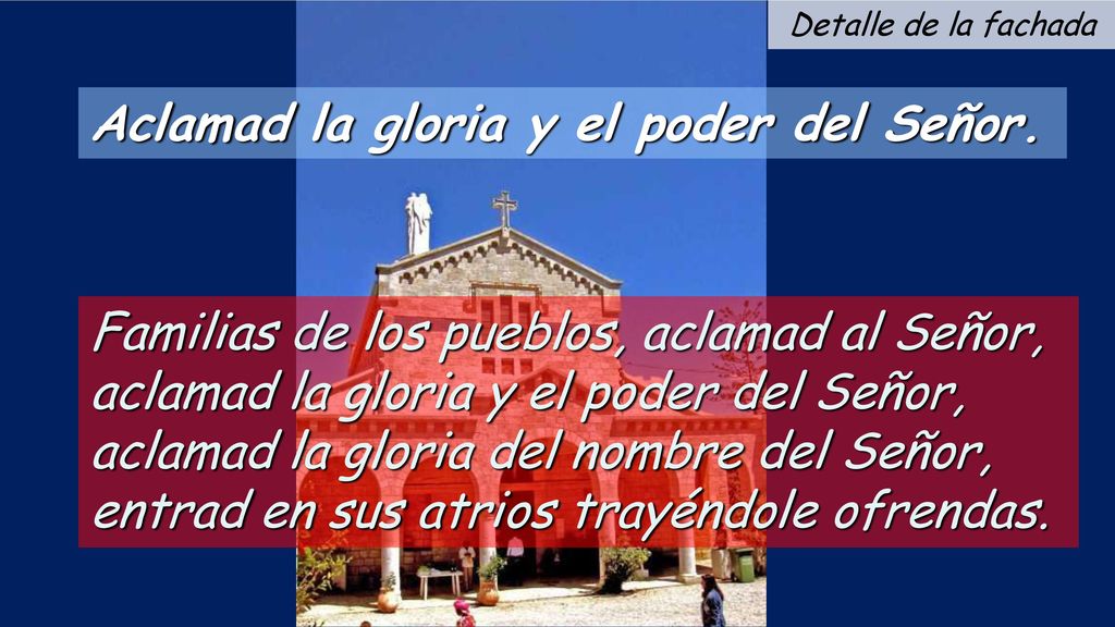 Aclamad la gloria y el poder del Señor.