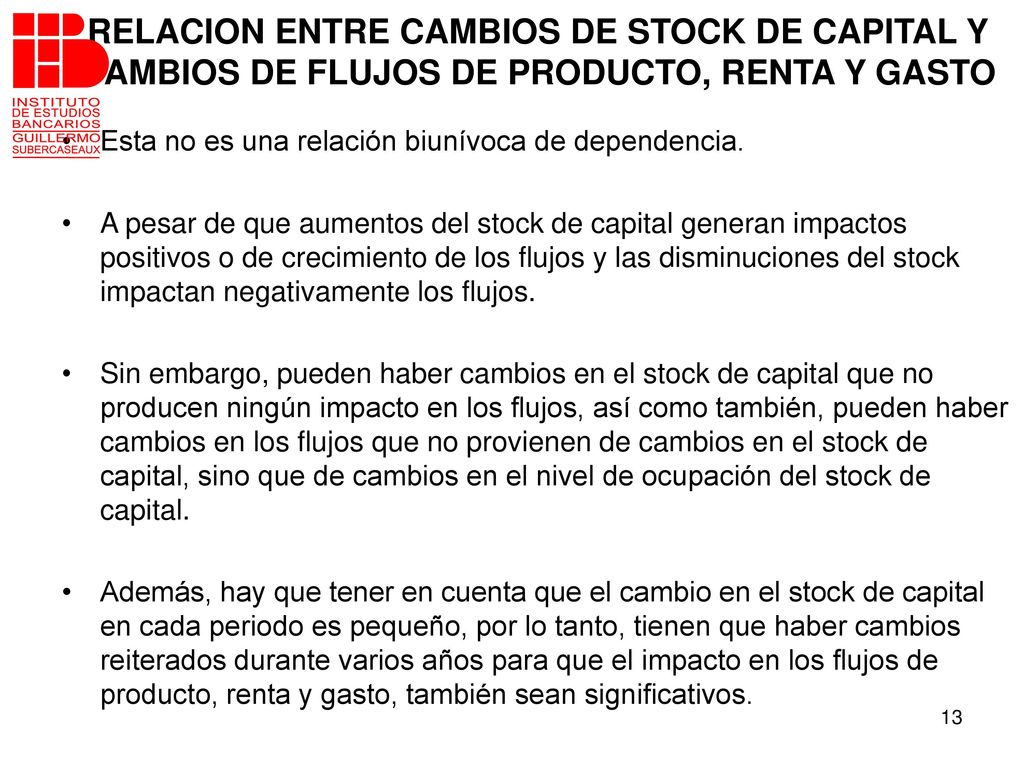 RELACION ENTRE CAMBIOS DE STOCK DE CAPITAL Y CAMBIOS DE FLUJOS DE PRODUCTO, RENTA Y GASTO