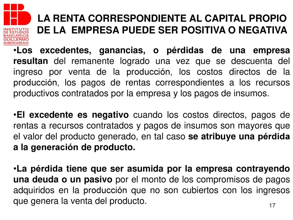 LA RENTA CORRESPONDIENTE AL CAPITAL PROPIO DE LA EMPRESA PUEDE SER POSITIVA O NEGATIVA