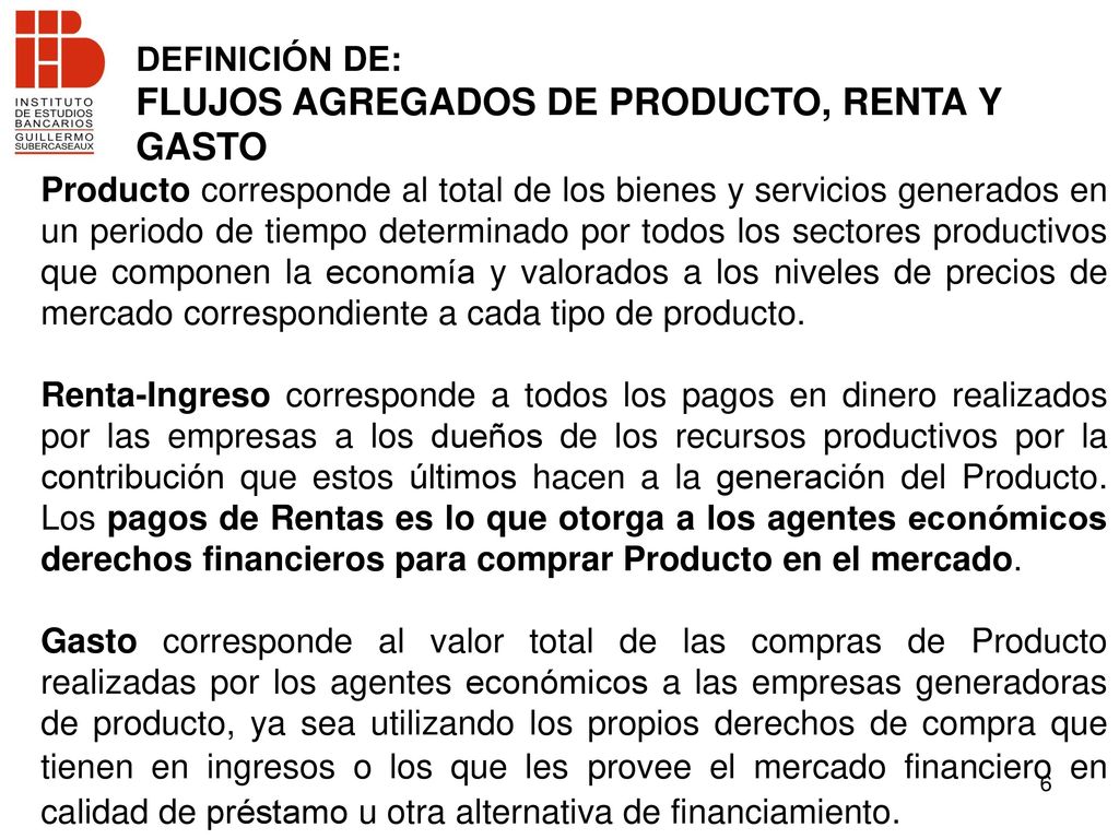 DEFINICIÓN DE: FLUJOS AGREGADOS DE PRODUCTO, RENTA Y. GASTO.