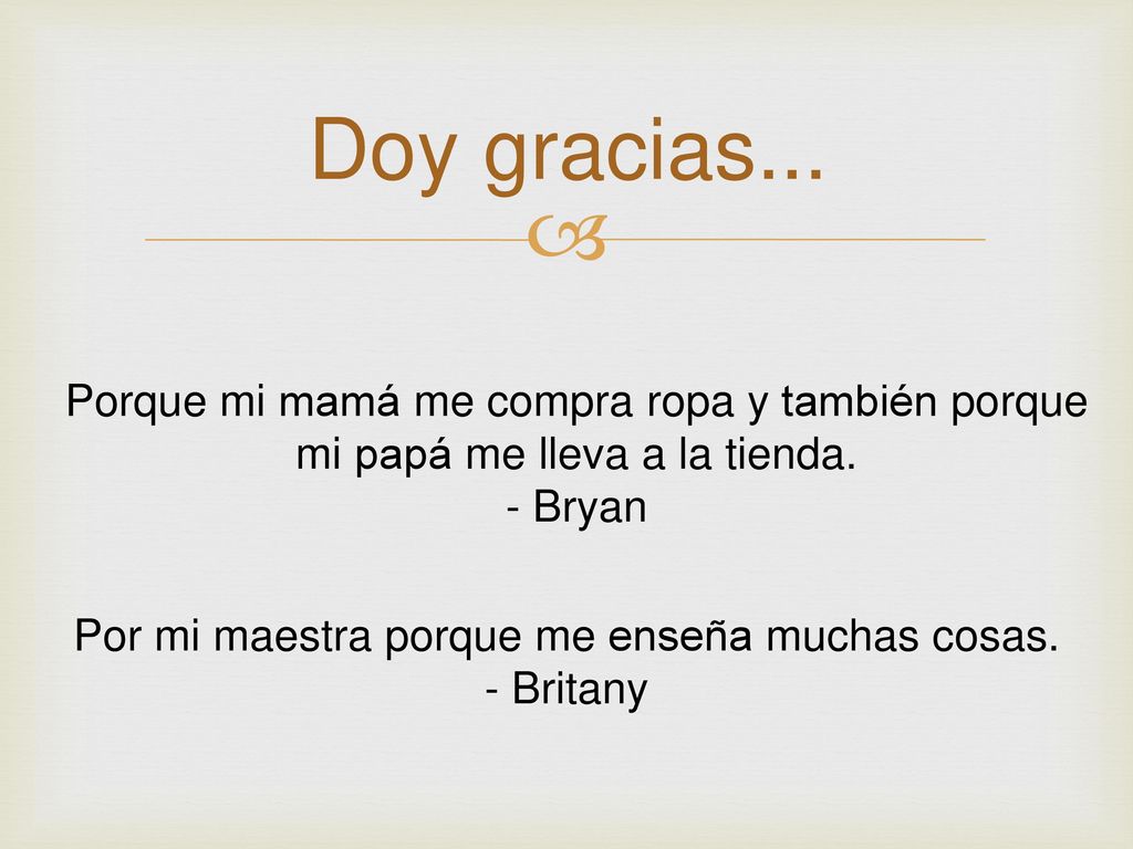 Por mi maestra porque me enseña muchas cosas.