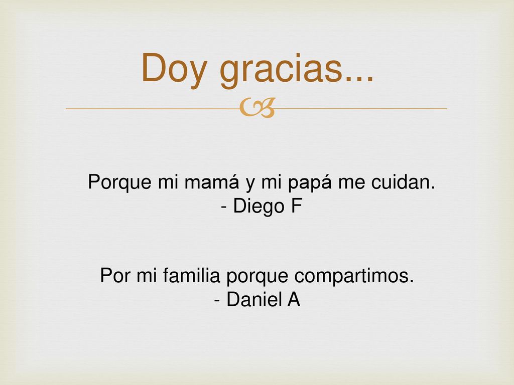 Doy gracias... Porque mi mamá y mi papá me cuidan. - Diego F